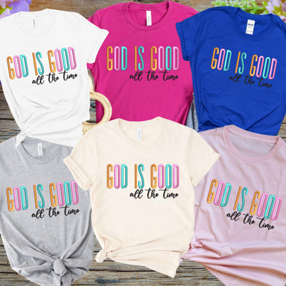 God Is Good All The Time Shirts