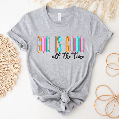 God Is Good All The Time Shirts