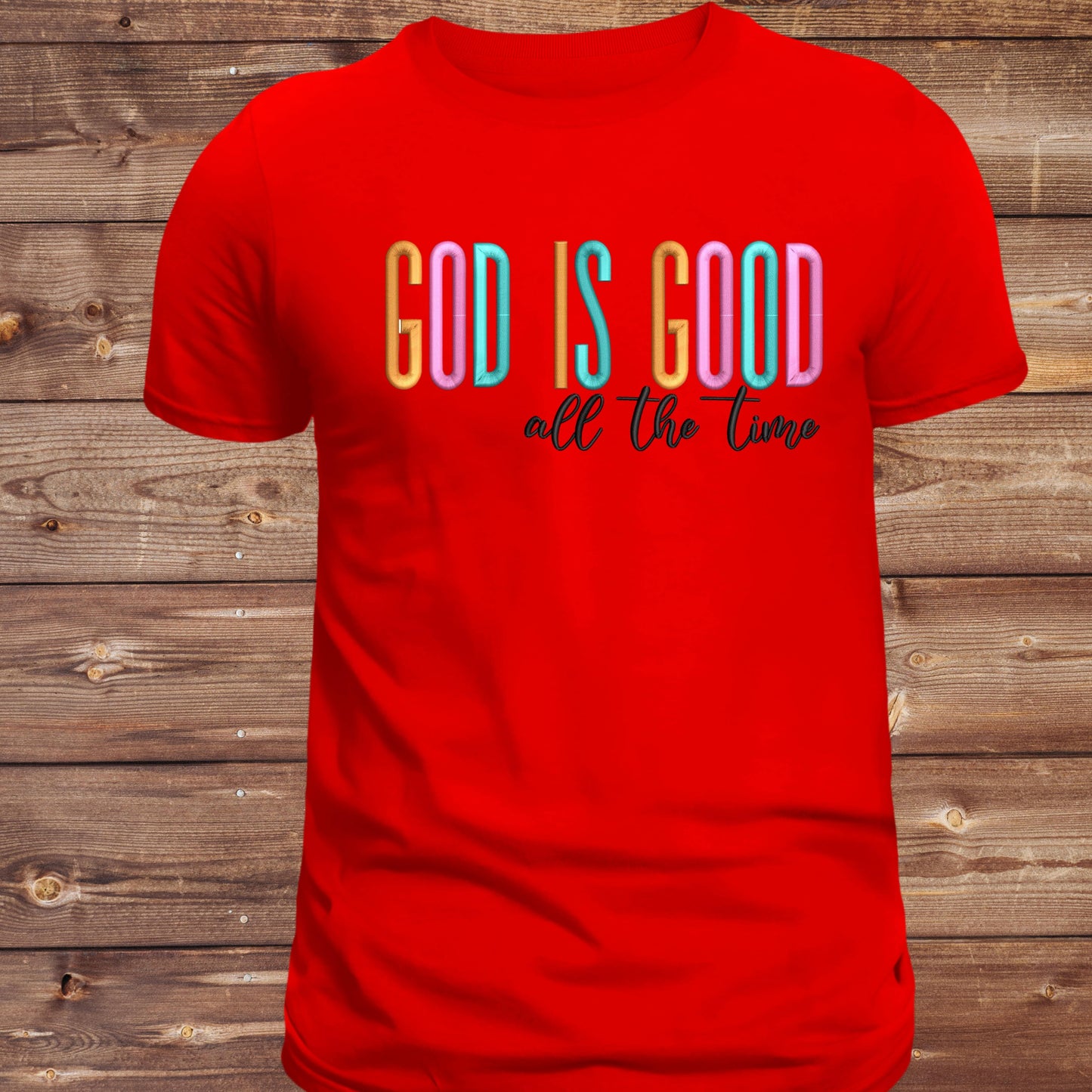 God Is Good All The Time Shirts