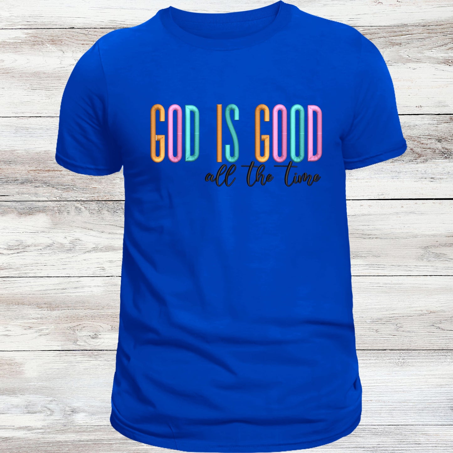 God Is Good All The Time Shirts