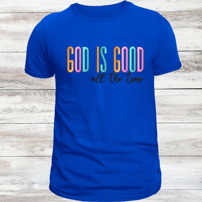 God Is Good All The Time Shirts