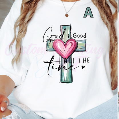 God Is Good Cross All The Time Shirts Design, Custom Shirt Choose your color