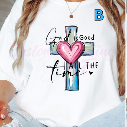 God Is Good Cross All The Time Shirts Design, Custom Shirt Choose your color