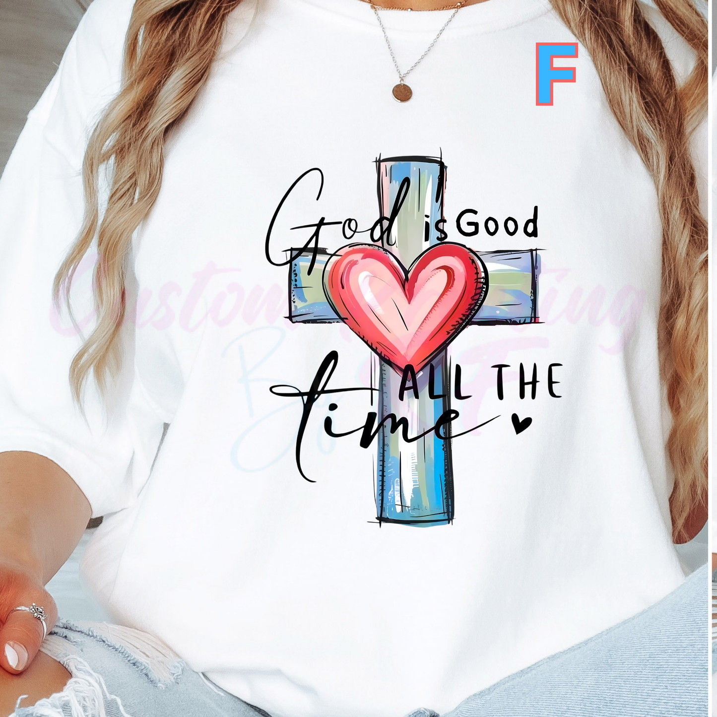 God Is Good Cross All The Time Shirts Design, Custom Shirt Choose your color